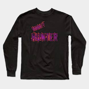 Money Hunter Long Sleeve T-Shirt